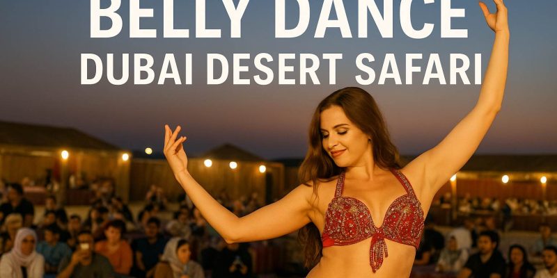 Belly Dance Dubai Desert Safari