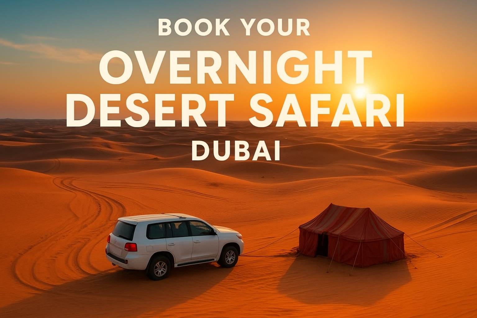 Overnight Desert Safari Dubai